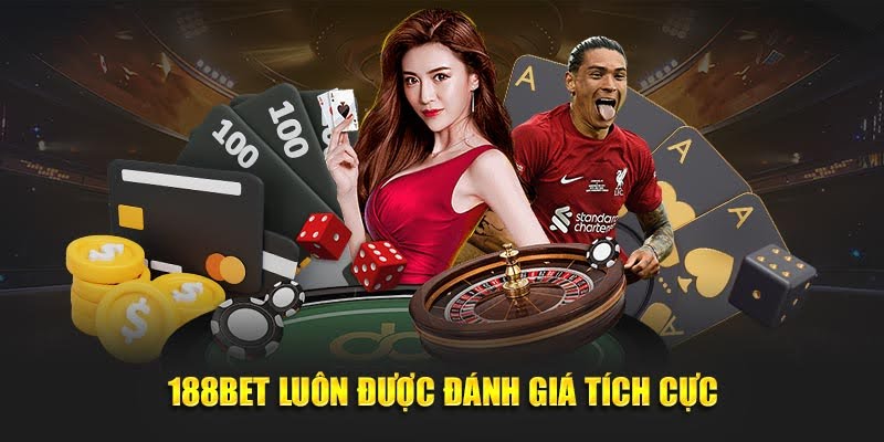 188BET luôn được đánh giá tích cực