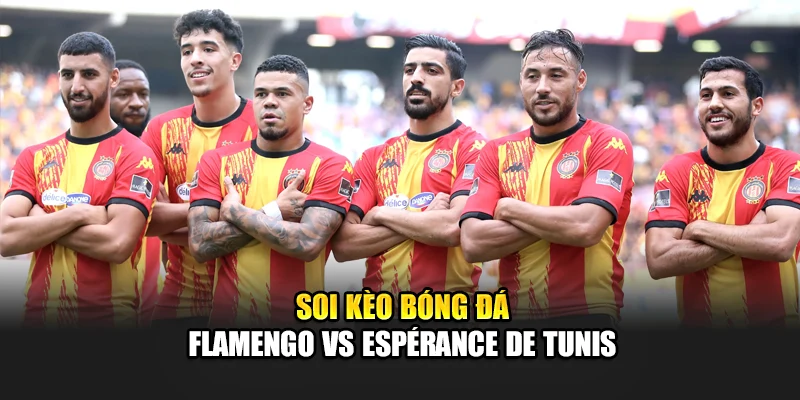 Soi kèo bóng đá Flamengo vs Espérance de Tunis