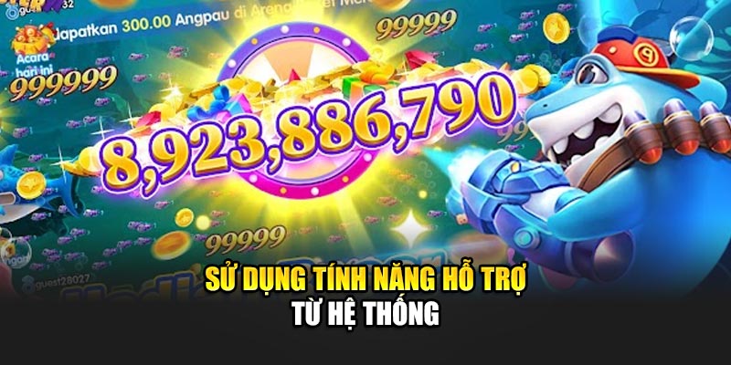 Sử dụng tính năng hỗ trợ từ hệ thống